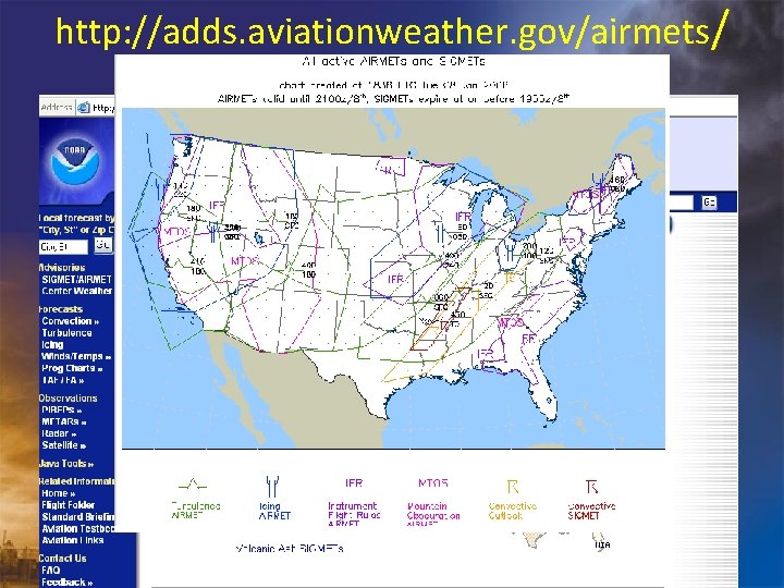 http: //adds. aviationweather. gov/airmets/ Click 