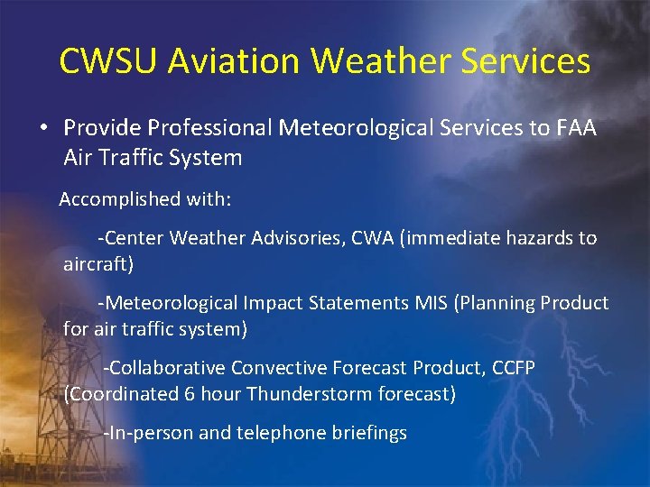 CWSU Aviation Weather Services • Provide Professional Meteorological Services to FAA Air Traffic System