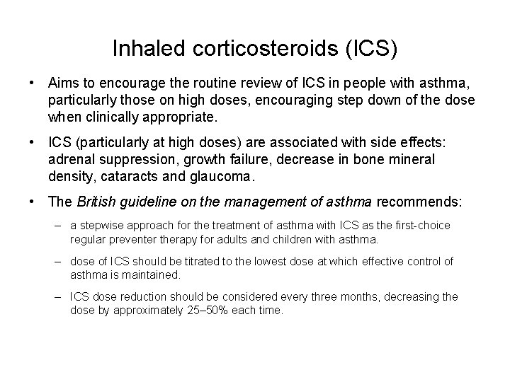 Inhaled corticosteroids (ICS) • Aims to encourage the routine review of ICS in people