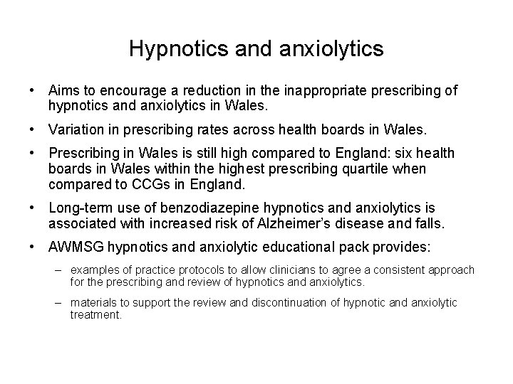 Hypnotics and anxiolytics • Aims to encourage a reduction in the inappropriate prescribing of