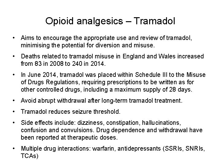 Opioid analgesics – Tramadol • Aims to encourage the appropriate use and review of