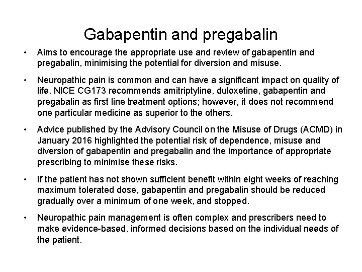 Gabapentin and pregabalin • Aims to encourage the appropriate use and review of gabapentin