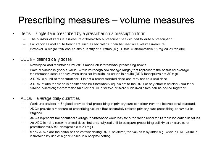 Prescribing measures – volume measures • Items – single item prescribed by a prescriber