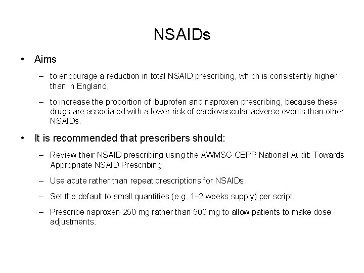 NSAIDs • Aims – to encourage a reduction in total NSAID prescribing, which is