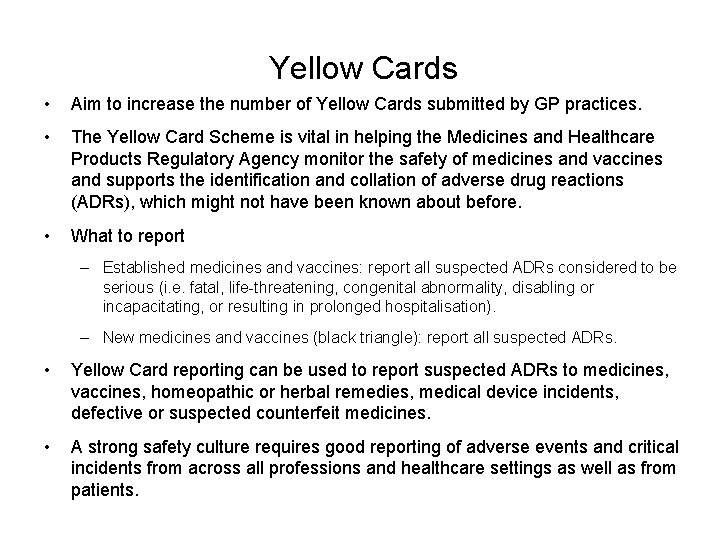 Yellow Cards • Aim to increase the number of Yellow Cards submitted by GP