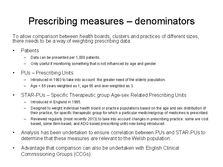 Prescribing measures – denominators To allow comparison between health boards, clusters and practices of