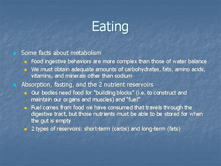 Eating n Some facts about metabolism n n n Food ingestive behaviors are more