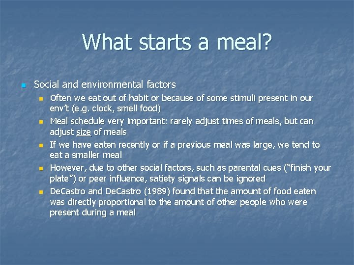 What starts a meal? n Social and environmental factors n n n Often we
