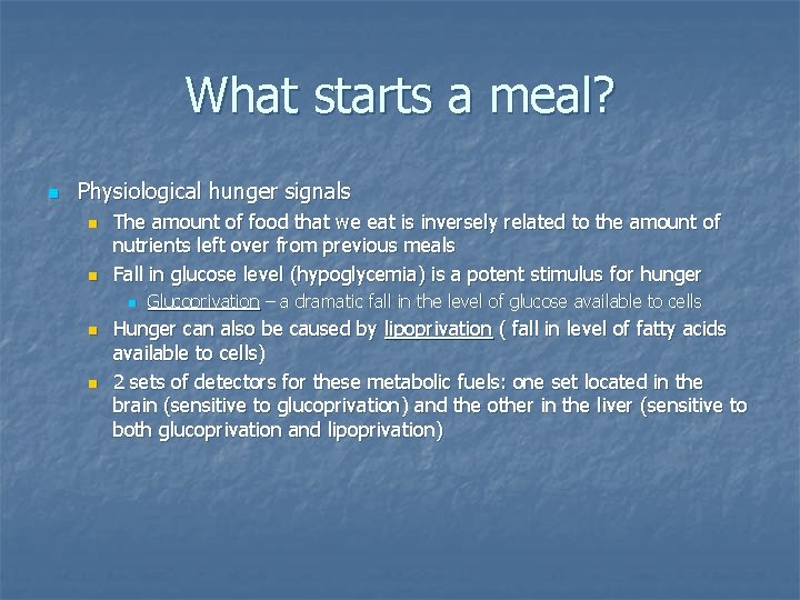 What starts a meal? n Physiological hunger signals n n The amount of food