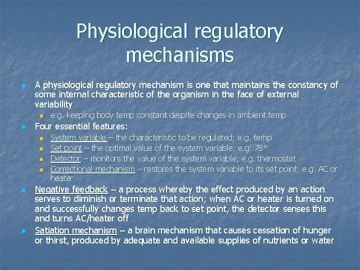 Physiological regulatory mechanisms n A physiological regulatory mechanism is one that maintains the constancy