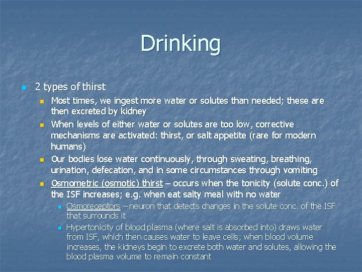Drinking n 2 types of thirst n n Most times, we ingest more water