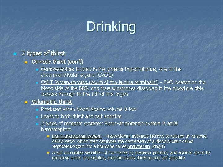 Drinking n 2 types of thirst n Osmotic thirst (con’t) n n n Osmoreceptors