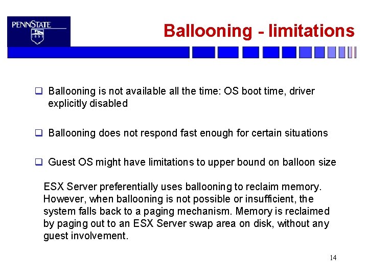 Ballooning - limitations q Ballooning is not available all the time: OS boot time,