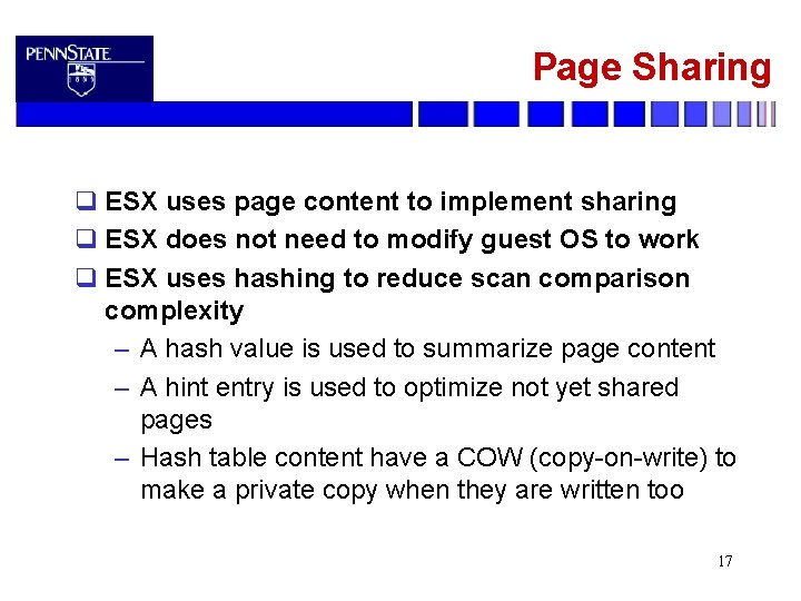 Page Sharing q ESX uses page content to implement sharing q ESX does not