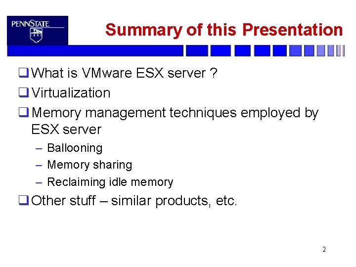 Summary of this Presentation q What is VMware ESX server ? q Virtualization q