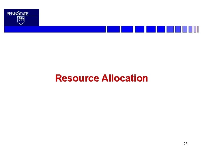 Resource Allocation 23 