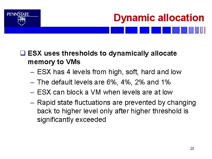 Dynamic allocation q ESX uses thresholds to dynamically allocate memory to VMs – ESX