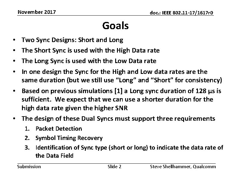 November 2017 doc. : IEEE 802. 11 -17/1617 r 0 Goals Two Sync Designs: