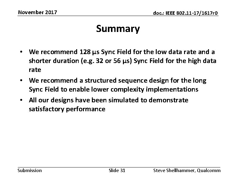 November 2017 doc. : IEEE 802. 11 -17/1617 r 0 Summary • We recommend