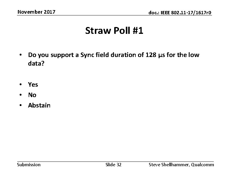 November 2017 doc. : IEEE 802. 11 -17/1617 r 0 Straw Poll #1 •