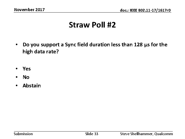 November 2017 doc. : IEEE 802. 11 -17/1617 r 0 Straw Poll #2 •