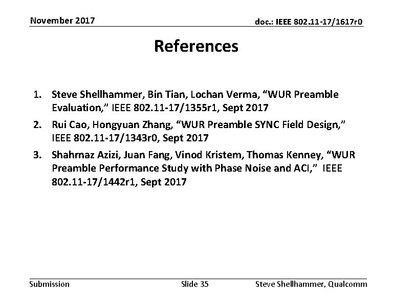 November 2017 doc. : IEEE 802. 11 -17/1617 r 0 References 1. Steve Shellhammer,