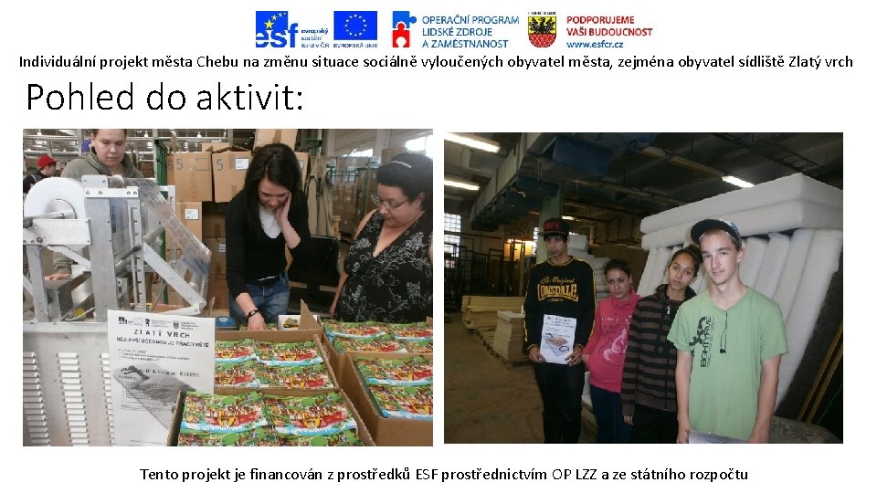 Individuální projekt města Chebu na změnu situace sociálně vyloučených obyvatel města, zejména obyvatel sídliště