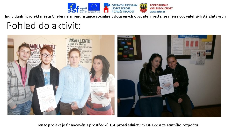 Individuální projekt města Chebu na změnu situace sociálně vyloučených obyvatel města, zejména obyvatel sídliště
