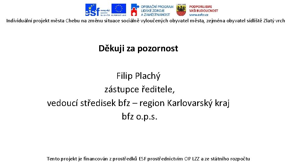 Individuální projekt města Chebu na změnu situace sociálně vyloučených obyvatel města, zejména obyvatel sídliště