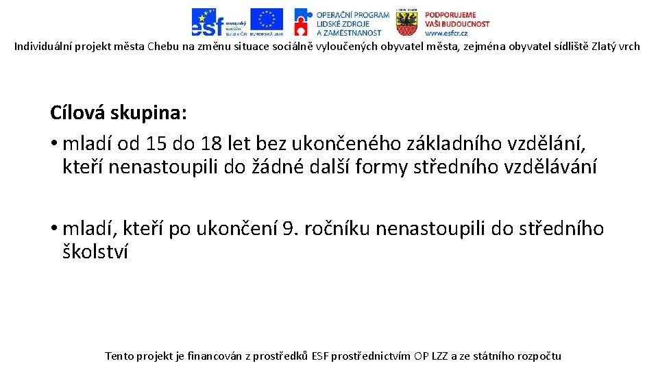 Individuální projekt města Chebu na změnu situace sociálně vyloučených obyvatel města, zejména obyvatel sídliště
