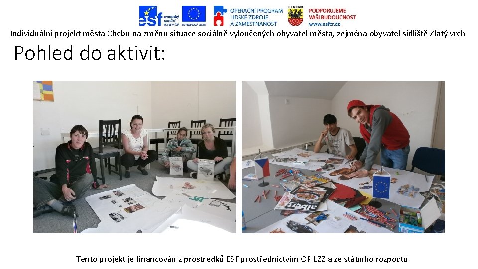 Individuální projekt města Chebu na změnu situace sociálně vyloučených obyvatel města, zejména obyvatel sídliště