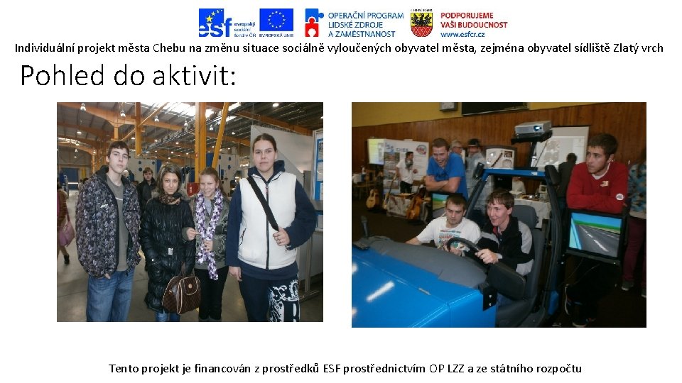 Individuální projekt města Chebu na změnu situace sociálně vyloučených obyvatel města, zejména obyvatel sídliště