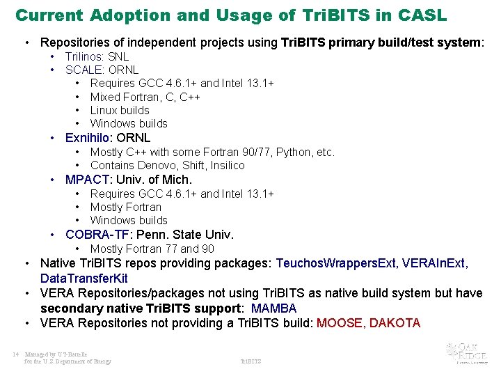 Current Adoption and Usage of Tri. BITS in CASL • Repositories of independent projects