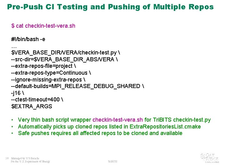 Pre-Push CI Testing and Pushing of Multiple Repos $ cat checkin-test-vera. sh #!/bin/bash -e