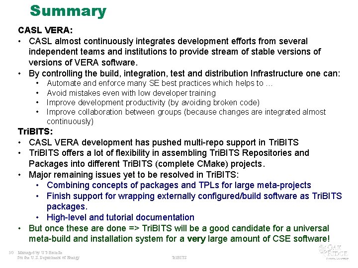 Summary CASL VERA: • CASL almost continuously integrates development efforts from several independent teams