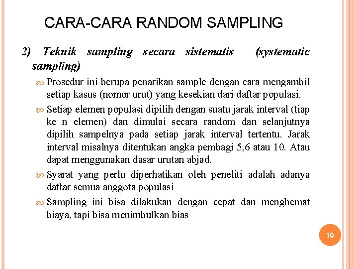 CARA-CARA RANDOM SAMPLING 2) Teknik sampling secara sistematis sampling) (systematic Prosedur ini berupa penarikan