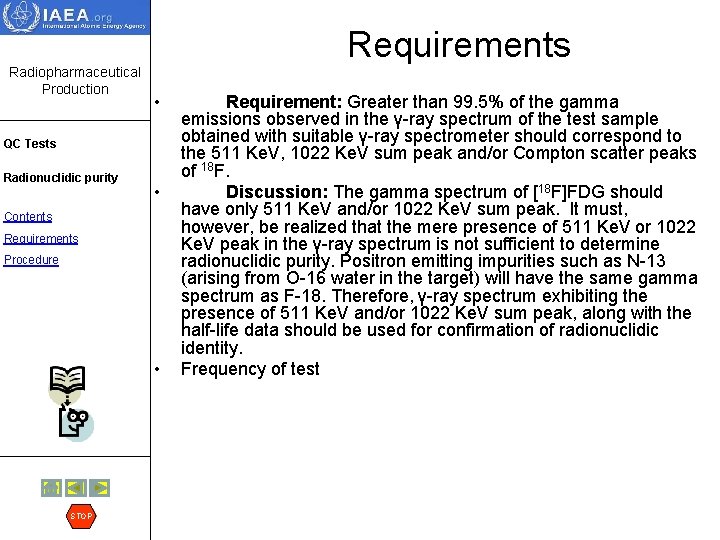 Requirements Radiopharmaceutical Production • QC Tests Radionuclidic purity • Contents Requirements Procedure • STOP