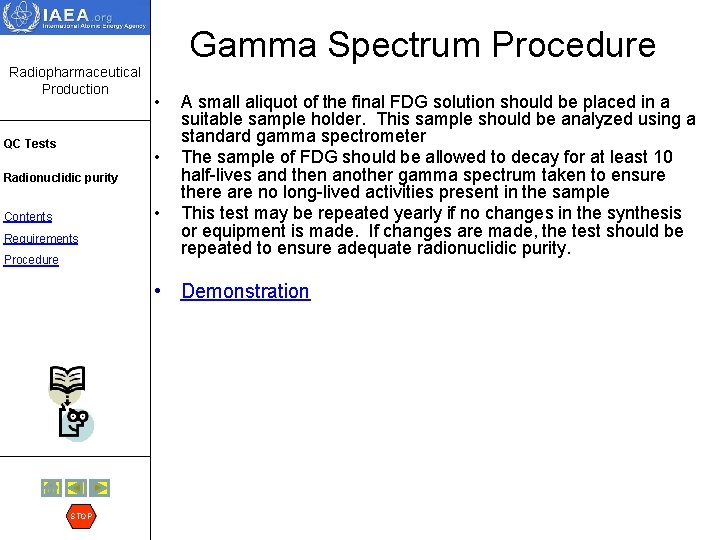 Gamma Spectrum Procedure Radiopharmaceutical Production QC Tests • • Radionuclidic purity • Contents Requirements