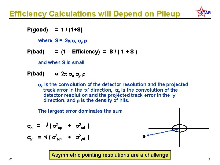 Efficiency Calculations will Depend on Pileup P(good) = 1 / (1+S) where S =