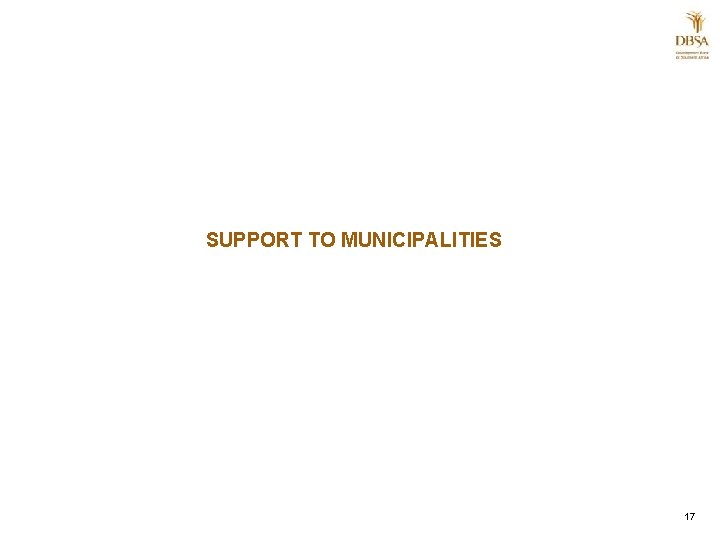 SUPPORT TO MUNICIPALITIES 17 | 17 