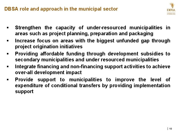 DBSA role and approach in the municipal sector § § § Strengthen the capacity