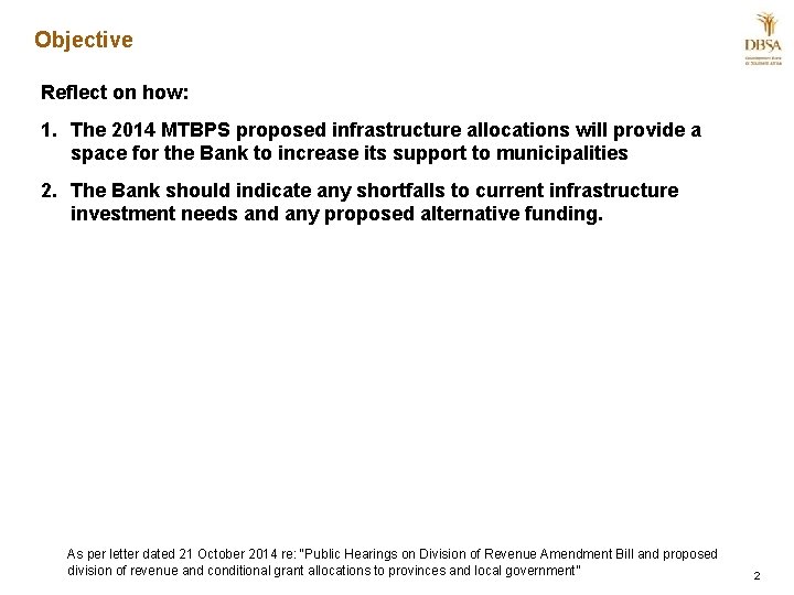 Objective Reflect on how: 1. The 2014 MTBPS proposed infrastructure allocations will provide a