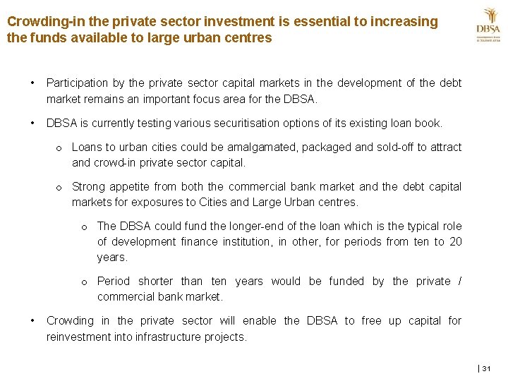 Crowding-in the private sector investment is essential to increasing the funds available to large