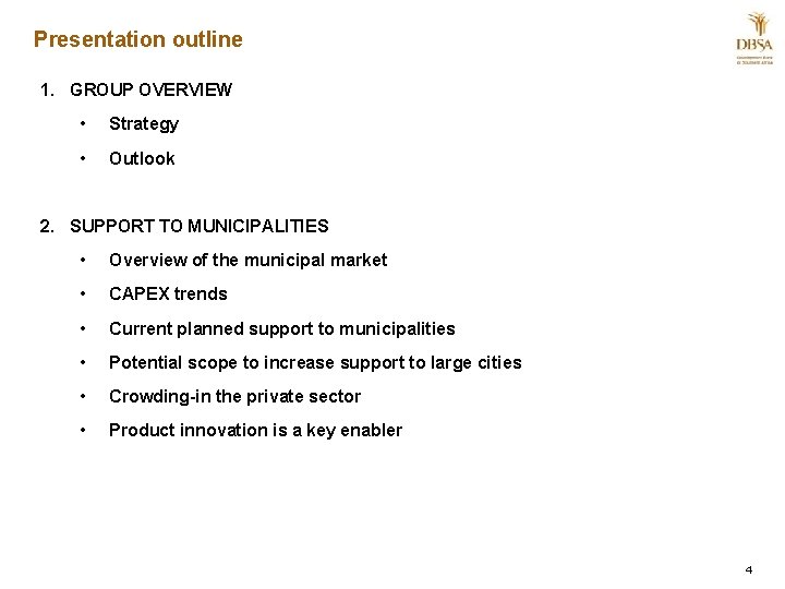 Presentation outline 1. GROUP OVERVIEW • Strategy • Outlook 2. SUPPORT TO MUNICIPALITIES •