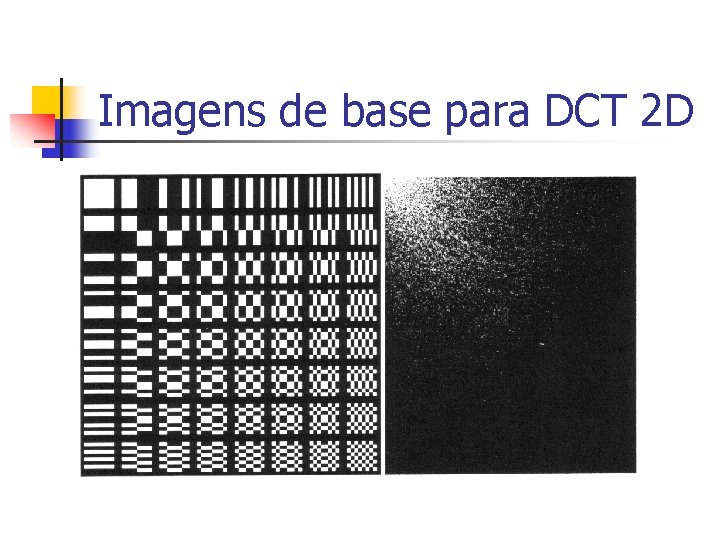 Imagens de base para DCT 2 D Figura 5. 17, pag. 116 