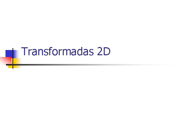 Transformadas 2 D 