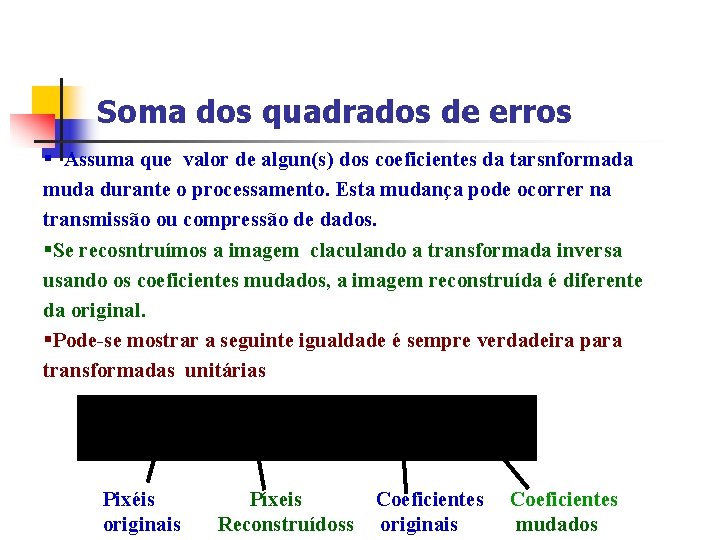 Soma dos quadrados de erros § Assuma que valor de algun(s) dos coeficientes da