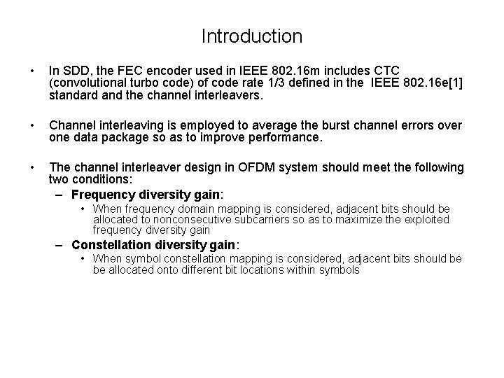 Introduction • In SDD, the FEC encoder used in IEEE 802. 16 m includes