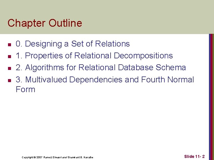 Chapter Outline n n 0. Designing a Set of Relations 1. Properties of Relational Chapter Outline n n 0. Designing a Set of Relations 1. Properties of Relational