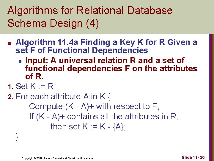 Algorithms for Relational Database Schema Design (4) Algorithm 11. 4 a Finding a Key Algorithms for Relational Database Schema Design (4) Algorithm 11. 4 a Finding a Key